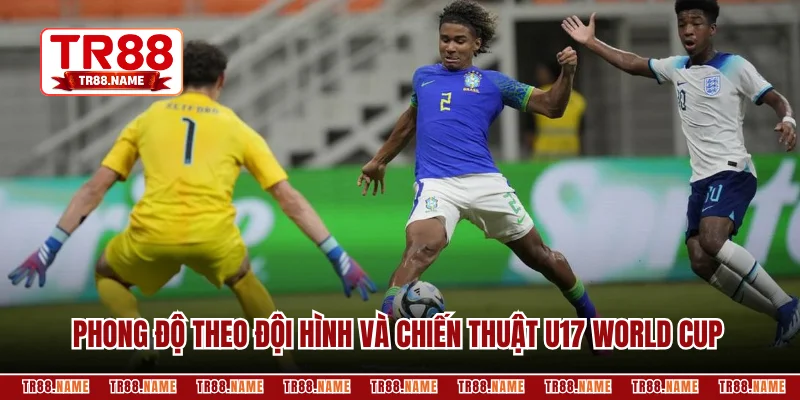 Đánh giá phong độ theo đội hình và chiến thuật U17 World Cup  
